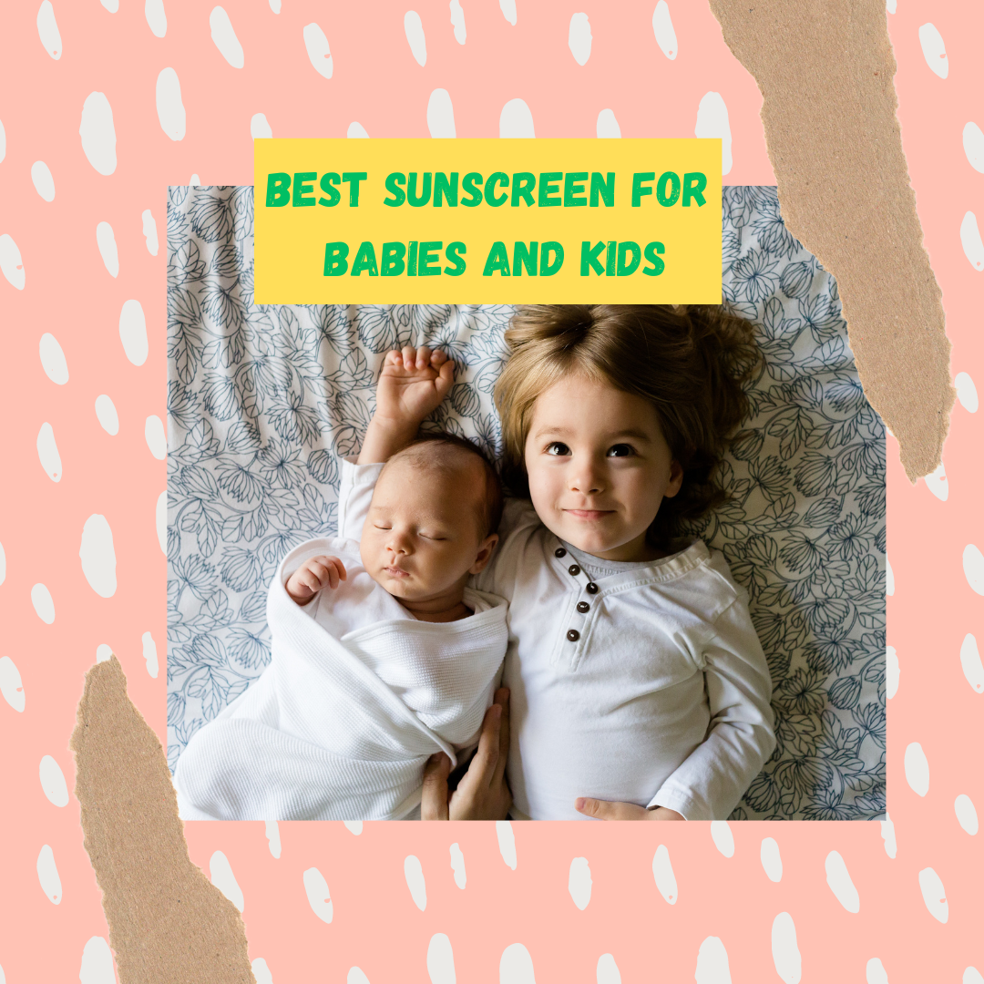 Best Face Sunscreen for Babies and Kids in India